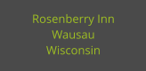 Rosenberry Inn Wausau Wisconsin