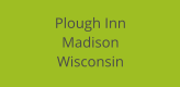 Plough Inn Madison Wisconsin
