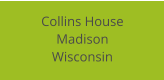 Collins House Madison Wisconsin