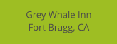 Grey Whale Inn Fort Bragg, CA