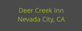 Deer Creek Inn Nevada City, CA