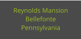 Reynolds Mansion Bellefonte Pennsylvania