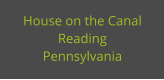 House on the Canal Reading Pennsylvania