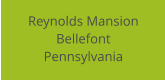 Reynolds Mansion Bellefont Pennsylvania