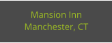 Mansion Inn Manchester, CT