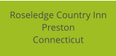 Roseledge Country Inn Preston Connecticut