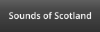 Sounds of Scotland