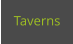 Taverns