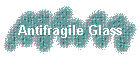 Antifragile Glass