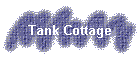 Tank Cottage