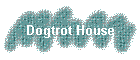 Dogtrot House