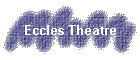 Eccles Theatre