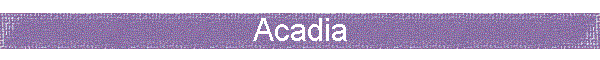 Acadia