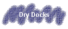 Dry Docks