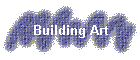 Building Art