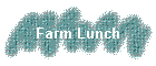 Farm Lunch